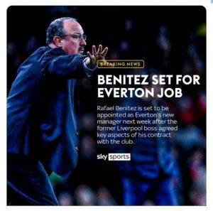 Rafael Benitez เตรียมรับงานผู้จัดการทีมคนใหม่ของ Everton's ในสัปดาห์หน้า